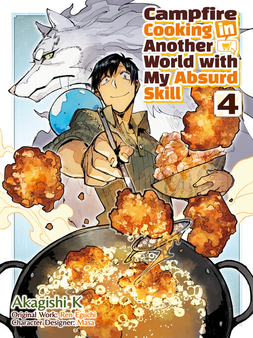 Title details for Campfire Cooking in Another World with My Absurd Skill, Volume 4 by Ren Eguchi - Available